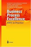 Business Process Excellence: ARIS in Practice