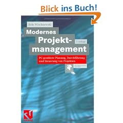 Modernes Projektmanagement. PC-gest�tzte Planung, Durchf�hrung und Steuerung von Projekten