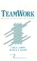 Teamwork: What Must Go Right/What Can Go Wrong (SAGE Series in Interpersonal Communication)