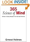365 Science of Mind: A Year of Daily Wisdom From Ernest Holmes