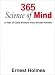 365 Science of Mind: A Year of Daily Wisdom From Ernest Holmes