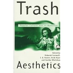 Trash Aesthetics: Popular Culture and Its Audience
