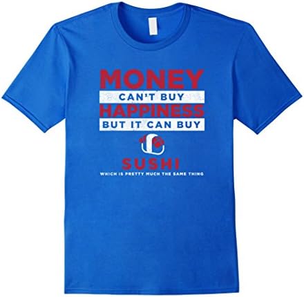 Men's Money Can't Buy Happiness But It Can Buy Sushi T-Shirt XL Royal Blue