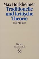 Traditionelle und kritische Theorie: F&uuml;nf Aufs&auml;tze. (Wissenschaft)