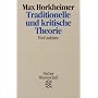 Traditionelle und kritische Theorie: F�nf Aufs�tze. (Wissenschaft)