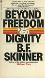 Beyond Freedom & Dignity