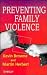 Preventing Family Violence (Wiley Series in Family Psychology)