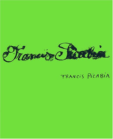 Francis Picabia. Singulier idéal, Musée d Art moderne de la Ville de Paris, 16 novembre 2002 - 16 mars 2003