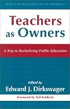 Teachers As Owners: A Key to Revitalizing Public Education