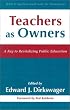 Teachers As Owners: A Key to Revitalizing Public Education