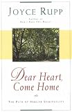 Cover of Dear Heart, Come Home by Joyce Rupp 0824515560