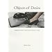 Objects of Desire: Design and Society Since 1750