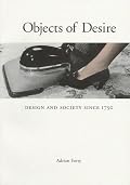 Objects of Desire: Design and Society Since 1750
