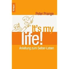 It's my life: Anleitung zum Selber-Leben