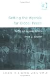 Review Ashgate Publishing  / Setting the Agenda for Global Peace: Conflict and Consensus Building (Gender in a Global/Local World)