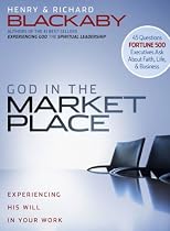 God in the Marketplace: 45 Questions Fortune 500 Executives Ask About Faith, Life, and Business