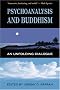 Psychoanalysis & Buddhism: An Unfolding Dialogue Psychoanalysis & Buddhism: An Unfolding Dialogue