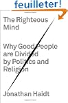 The Righteous Mind: Why Good People A...