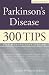 Parkinson s Disease: 300 Tips for Making Life Easier