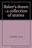 Baker's dozen : a collection of stories