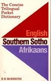 English, Southern Sotho, Afrikaans: The Concise Trilingual Pocket Dictionary (Afrikaans Edition)