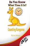 Counting Kangaroo: Do You Know What Time It Is? (Volume 1)