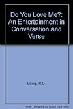 Do you love me? : an entertainment in conversation and verse