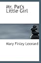 Mr. Pat's Little Girl: A Story of the Arden Foresters