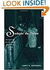 Swingin' the Dream: Big Band Jazz and the Rebirth of American Culture