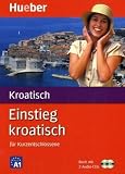 Einstieg Kroatisch für Kurzentschlossene. Audio-Sprachkurs