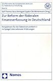 Produkt-Bild: Zur Reform der f&ouml;deralen Finanzverfassung in Deutschland: Perspektiven f&uuml;r die F&ouml;deralismusreform II im Spiegel internationaler Erfahrungen