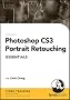 Photoshop CS3 Portrait Retouching Essentials Photoshop CS3 Portrait Retouching Essentials