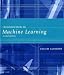 Introduction to Machine Learning, Second Edition (Adaptive Computation and Machine Learning)