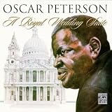 Revue Oscar Peterson  / A Royal Wedding Suite