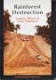 Rainforest destruction: Causes, effect & false solutions