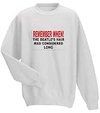 REMEMBER WHEN! THE BEATLE'S HAIR WAS CONSIDERED LONG Adult Sweatshirt (Crewneck) Various Colors