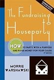 cover of The Fundraising Houseparty: How to Party with a Purpose and Raise Money for Your Cause - 2nd Edition