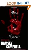 Alone with the Horrors: The Great Short Fiction of Ramsey Campbell 1961-1991