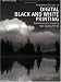 Amphotos Guide to Digital Black and White Printing: Techniques for Creating High Quality Prints