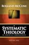 A Systematic Theology of Biblical Christianity, Volume 1