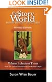 The Story of the World: History for the Classical Child: Volume 1: Ancient Times: From the Earliest Nomads to the Last Rom...