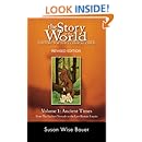 The Story of the World: History for the Classical Child: Volume 1: Ancient Times: From the Earliest Nomads to the Last Roman Emperor, Revised Edition