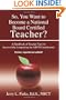 So, You Want to Become a National Board Certified Teacher?: A Handbook of Teacher Tips for Successfully Completing the NBPTS Certification