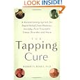 The Tapping Cure: A Revolutionary System for Rapid Relief from Phobias, Anxiety, Post-Traumatic Stress Disorder and More by Ph.D. Roberta Temes Ph.D.