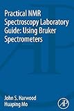 Practical NMR spectroscopy laboratory guide : using Bruker spectrometers