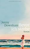 Bevor ich sterbe - Jenny Downham