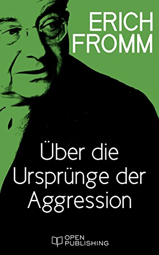 Über die Ursprünge der Aggression (German Edition)