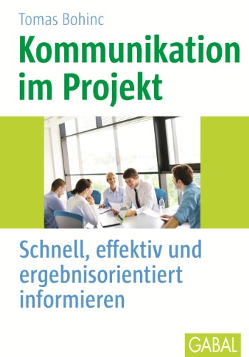 Kommunikation im Projekt: Schnell, effektiv und ergebnisorientiert informieren (Whitebooks) (German Edition)