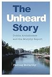 The unheard story : Dublin Archdiocese and the Murphy Report