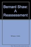 Bernard Shaw : a reassessment